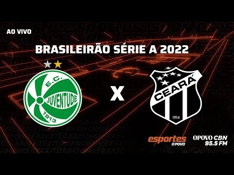 Juventude x Ceará - AO VIVO | Brasileirão Série A  - 19ª Rodada