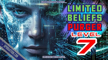 ★Human Subconscious Limited Beliefs Purger★ LEVEL 7 (FREE YOUR MIND!  BREAK THE MATRIX!)