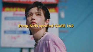 i think Stray Kids spoiled CASE 143