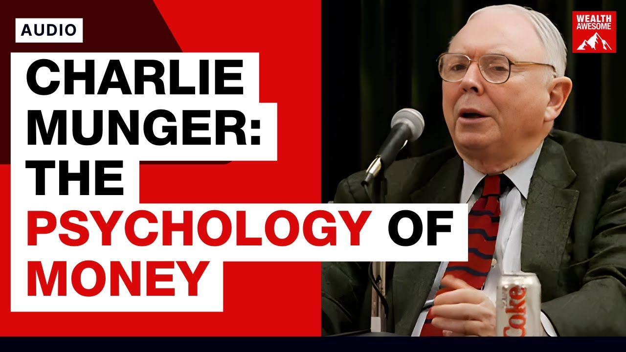 Charlie Munger Explains the Psychology of Money