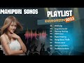 Latest manipuri songs collection 2023  new manipuri songs  manipuri eesei collection