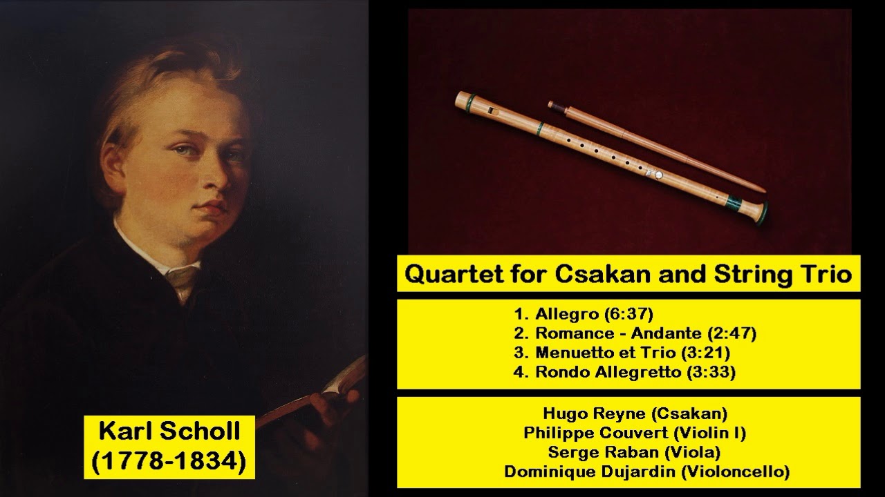 Karl Scholl (1778-1834) - Quartet for Csakan and String Trio (c. 1813)