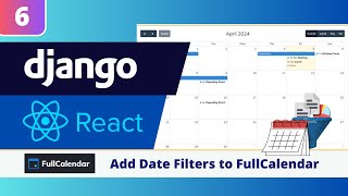 Django & React FullCalendar Tutorial #6: Add Date Filters for our FullCalendar