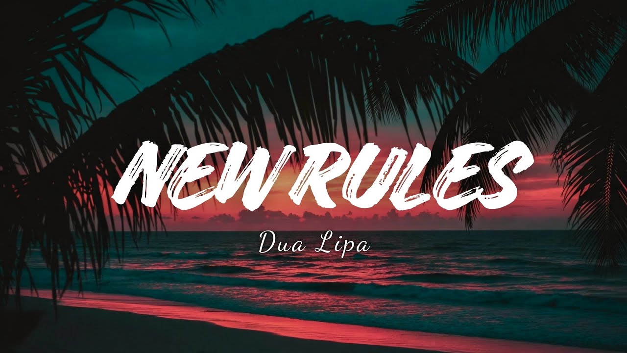 New Rules - Dua Lipa | I Got New Rules, I Count 'em | New Songs 2026 - Pop Music 2026