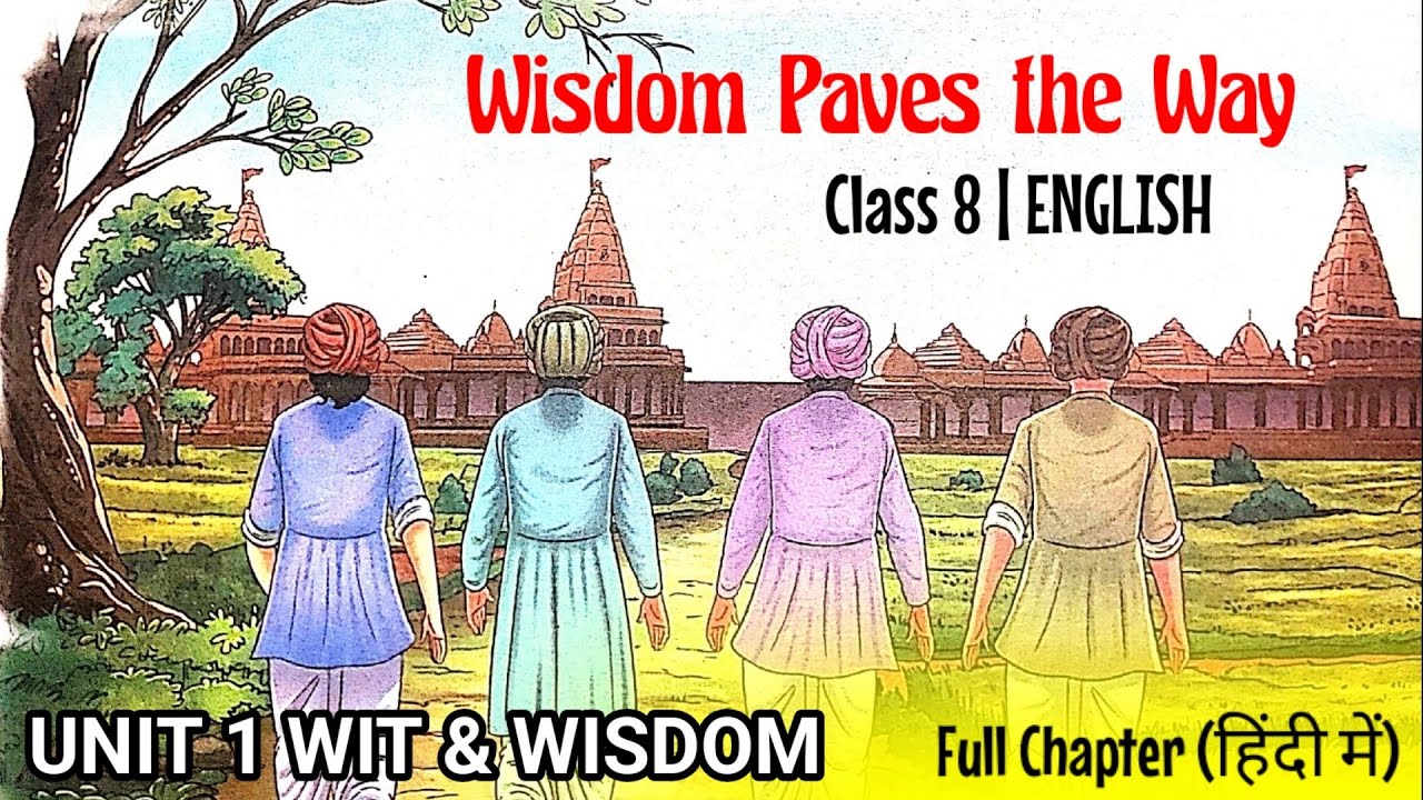 Wisdom paves the way Class 8 | Class 8 English Poorvi Unit 1 Wit and ...