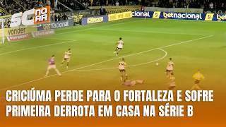 Criciúma perde para o Fortaleza e sofre primeira derrota em casa na Série B