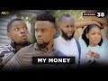 MY MONEY - Episode 38 (Mark Angel TV)