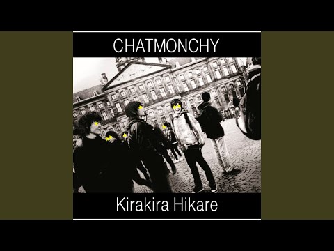 chatmonchy - きらきらひかれ - Kirakira Hikare