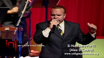 Si No Fuera Por Ti (Alex D'Castro) T.J.I.