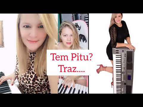 Tem Pitu? Traz ....