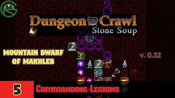 Dungeon Crawl: Stone Soup -- Episode 5: Commanding Legions -- Mountain Dwarf of Makhleb