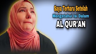 Wanita Ini Menangis Tak Henti Setelah Menjadi Mualaf Dan Mengetahui isi Al Qur'an