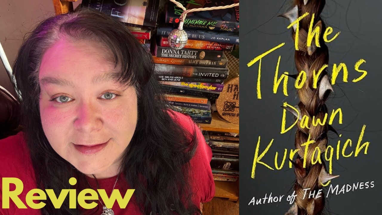 The Thorns By Dawn Kurtagich Spoiler Free Review YouTube