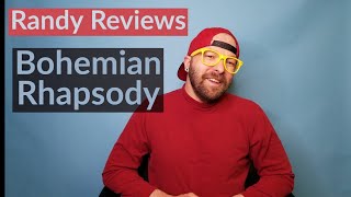 Randy Reviews Bohemian Rhapsody
