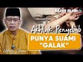AKHLAK PENYEBAB PUNYA SUAMI GALAK &amp; EMOSIONAL  - USTADZ DHANU