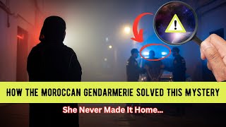 She Never Made It Home — A Moroccan True Crime Story
