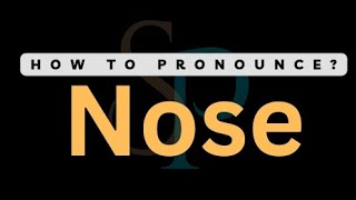 How To Pronounce Nose (Correctly)