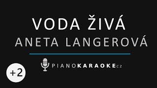 Aneta Langerová - Voda živá (Vyšší tónina) | Piano Karaoke Instrumental