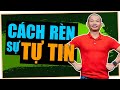 Làm Sao Trở Nên Tự Tin? Rất Dễ Ai Cũng Làm Được | Phạm Thành Long