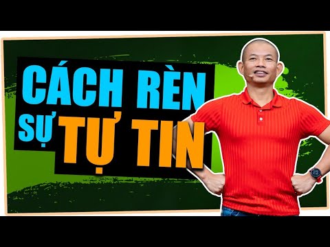 Video: Cách Giúp Con Bạn Phát Triển Sự Tự Tin