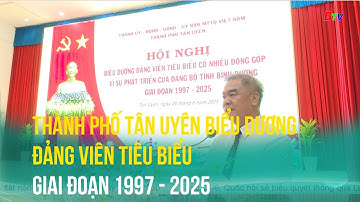 Thành phố Tân Uyên biểu dương Đảng viên tiêu biểu giai đoạn 1997 - 2025