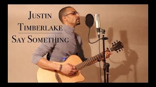 Video thumbnail of "Justin Timberlake (ft. Chris Stappleton) - Say Something - Cover"