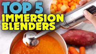 Best Immersion Blenders in 2023 Powerful Performance at Your Fingertips