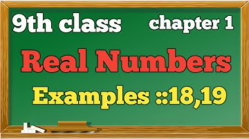 9th class maths/real numbers/example  18,19/in Telugu /explanation and notes