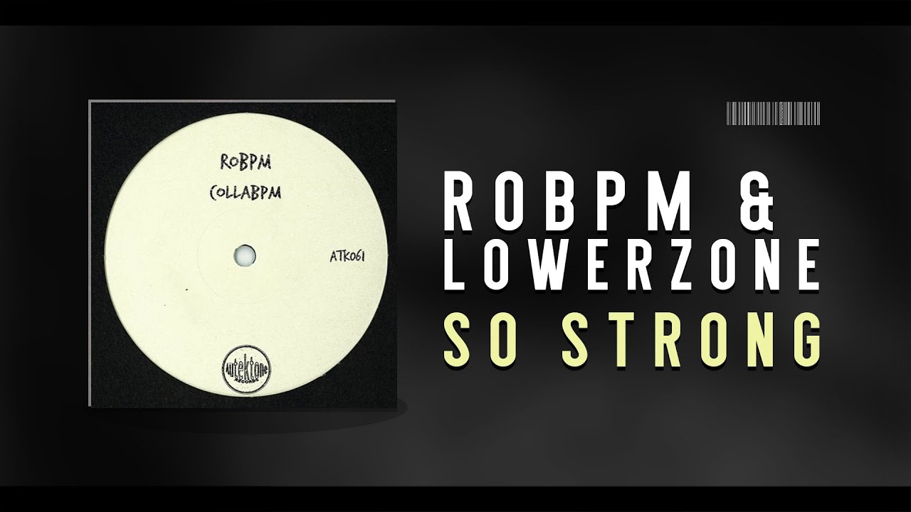 ROBPM, Lowerzone - So Strong [Autektone Records]