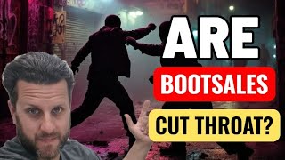 Are Bootsales Getting Nasty And Not Nice Places To Be?
