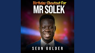 BIRTHDAY SHOUTOUT FOR MR SOLEK
