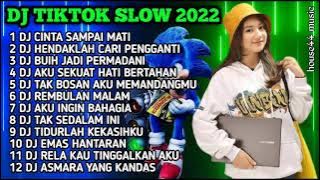 DJ TIKTOK SLOW 2022 • DJ CINTA SAMPAI MATI • DJ HENDAKLAH CARI PENGGANTI • DJ BUIH JADI PERMADANI