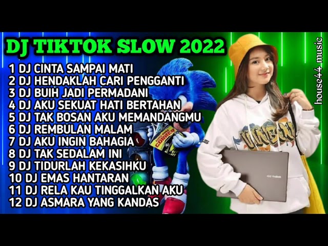 DJ TIKTOK SLOW 2022 • DJ CINTA SAMPAI MATI • DJ HENDAKLAH CARI PENGGANTI • DJ BUIH JADI PERMADANI class=