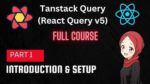 TanStack 쿼리 | React 쿼리 튜토리얼: 설치 | 1부