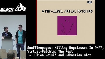 BlackAlps17: Snuffleupagus: Killing bug classes in PHP7, virtual patching the rest