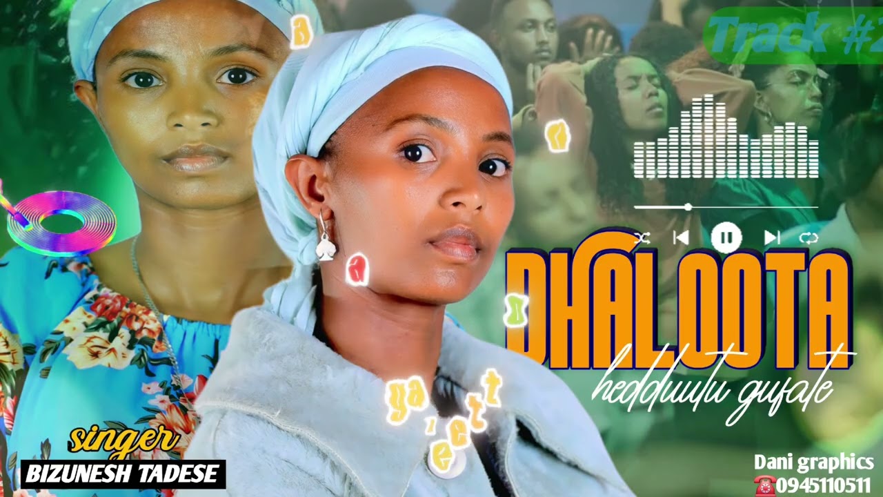 Bizunesh Tadesse || Dhaloota hedduutu gufate ||