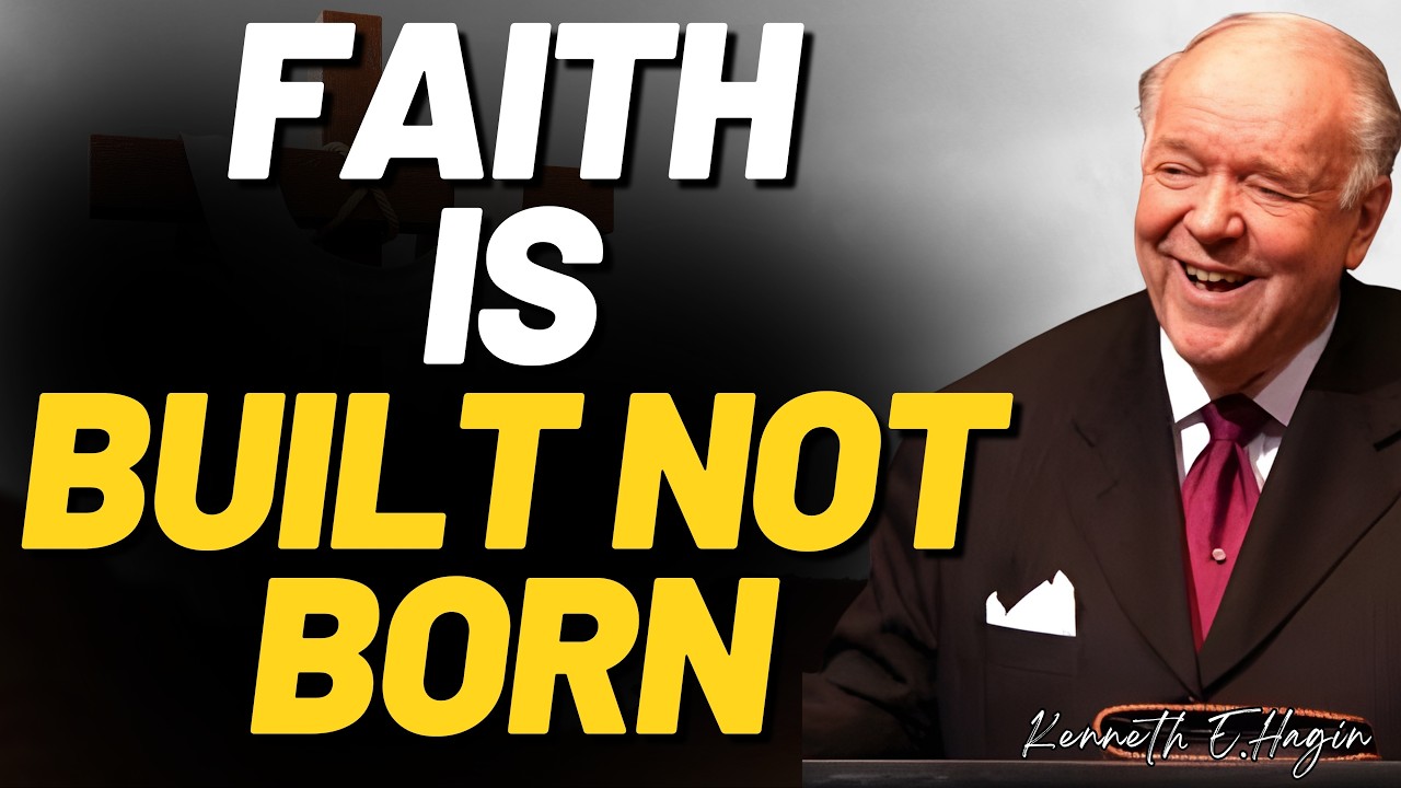 KENNETH E.HAGIN Reveals HOW FAITH IS BUILT—The Daily Habit Most Christians Miss