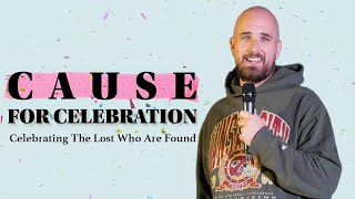 Cause For Celebration - Celebrating The Lost Who Are Found