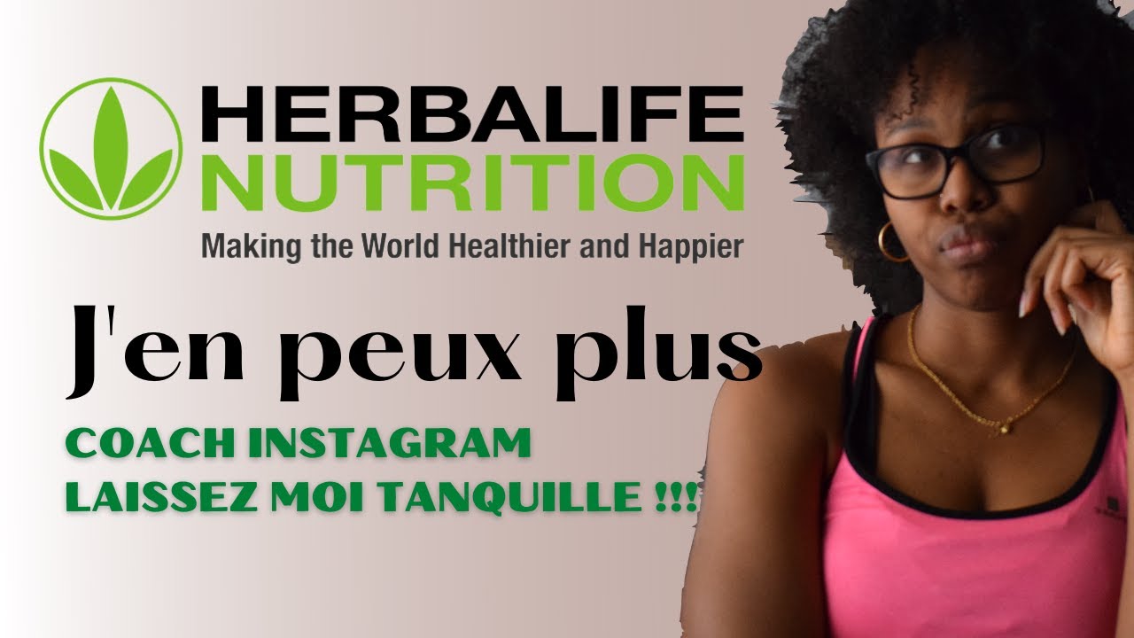 HERBALIFE, J'EN PEUX PLUS !!! Instagram, Mon avis... YouTube — free download
