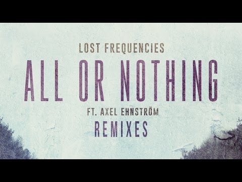 Lost Frequencies - All Or Nothing Feat. Axel Ehnström (Seizo Remix) [Cover Art]