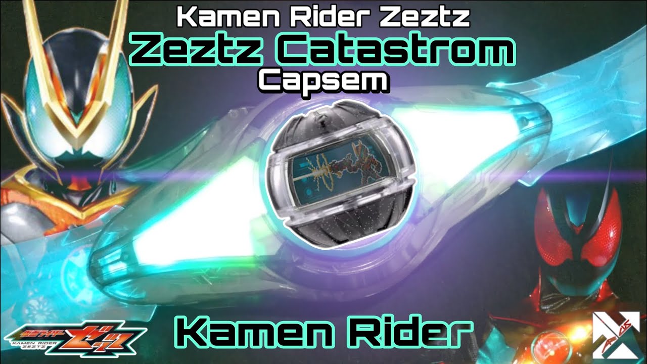 ZEZTZ CATASTROM CAPSEM (HENSHIN SOUND) - KAMEN RIDER ZEZTZ - YouTube