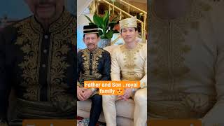 Father and Son Royal family #royal #mateen #royalbrunei #anisha #princemateen #majesty