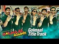 Song - Golmaal Title Track Singers – Brijesh Shandilya & Aditi Singh Sharma Golmaal Again 2017