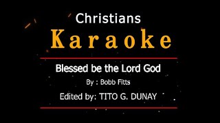 Blessed be the Lord God by Bobb Fitts I Karaoke version