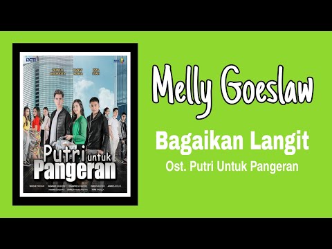 Melly Goeslaw - Bagaikan Langit | Ost. Putri Untuk Pangeran