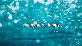 Skinnyfabs  Happy 