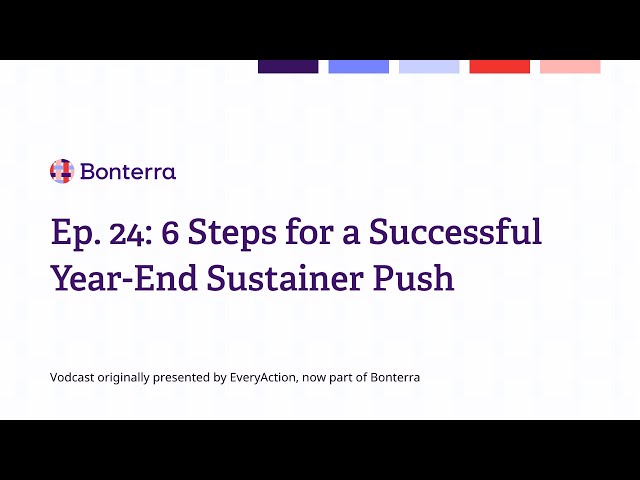 Watch Ep. 24: 6 steps for a successful year-end sustainer push on YouTube.