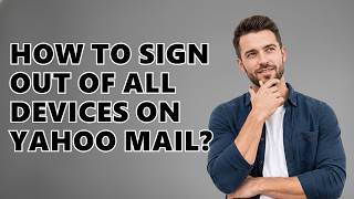 How To Sign Out Of All Devices On Yahoo Mail?