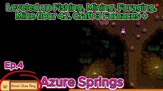 SVE Azure Ep4 Y1 Spring- 7-8: Leveled up Fishing, Mining, Foraging. Mine floor 42.Craft 3 Furnaces +