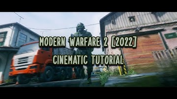Modern Warfare 2 [2022] Cinematics Tutorial